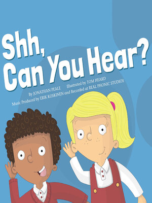 cover image of Shh, Can You Hear?
